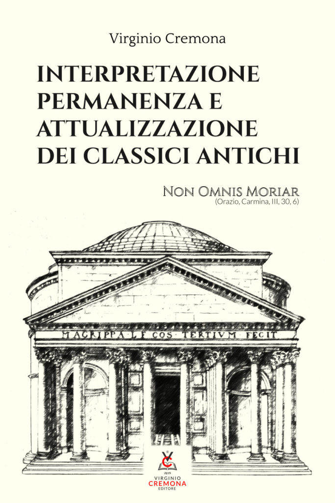 Interpretazione permanenza e attualizzazione dei classici antichi - di Virginio Cremona