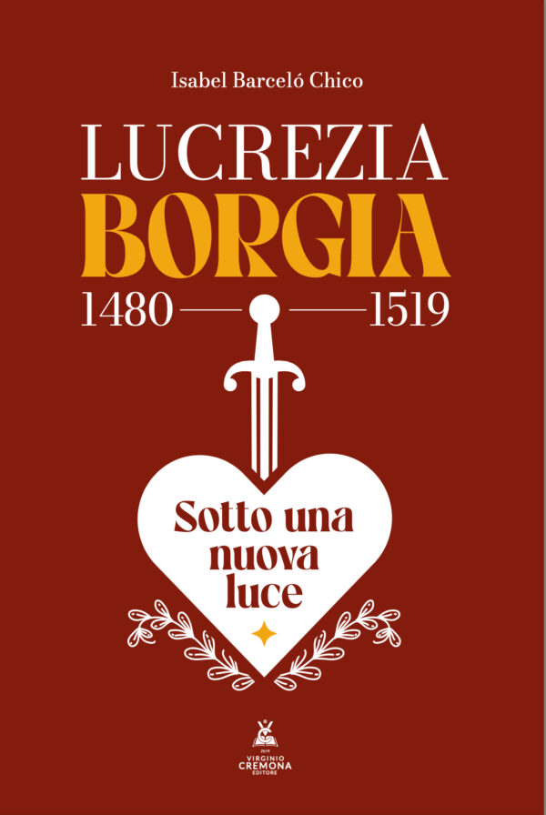 Isabel Barcelò Chico - Lucrezia Borgia (1480-1519). Sotto una nuova luce.
