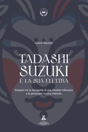 Luana Gazzola - Tadashi Suzuki e la sua Elettra