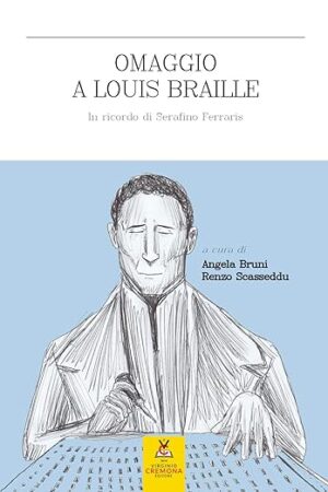 Omaggio a Louis Braille: In ricordo di Serafino Ferraris
