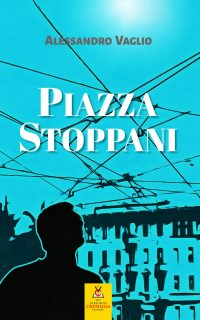 Piazza Stoppani – Alessandro Vaglio