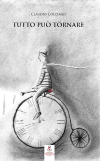 Tutto può tornare – Claudio Colciago